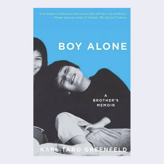 Boy Alone: A Brother's Memoir by Karl Taro Greenfeld